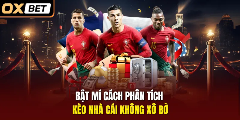 Bật mí cách phân tích kèo nhà cái không xô bờ