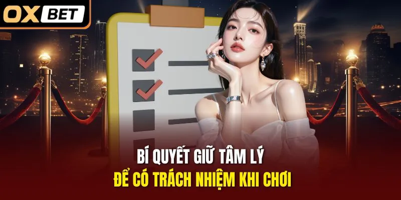 Bí quyết giữ tâm lý để có trách nhiệm khi chơi