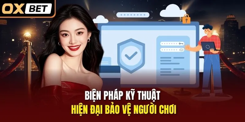 Biện pháp kỹ thuật hiện đại bảo vệ người chơi