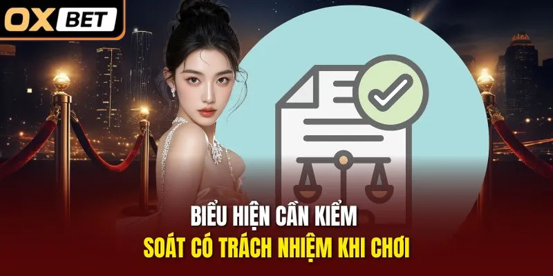 Biểu hiện cần kiểm soát có trách nhiệm khi chơi