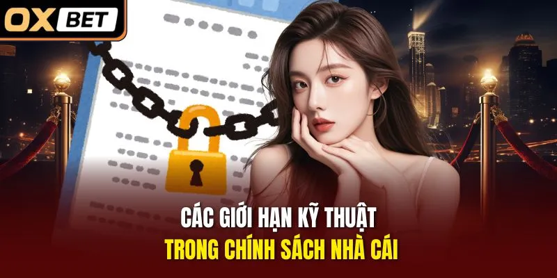 Các giới hạn kỹ thuật trong chính sách nhà cái