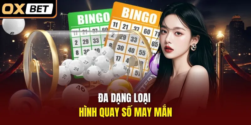Đa dạng loại hình quay số may mắn