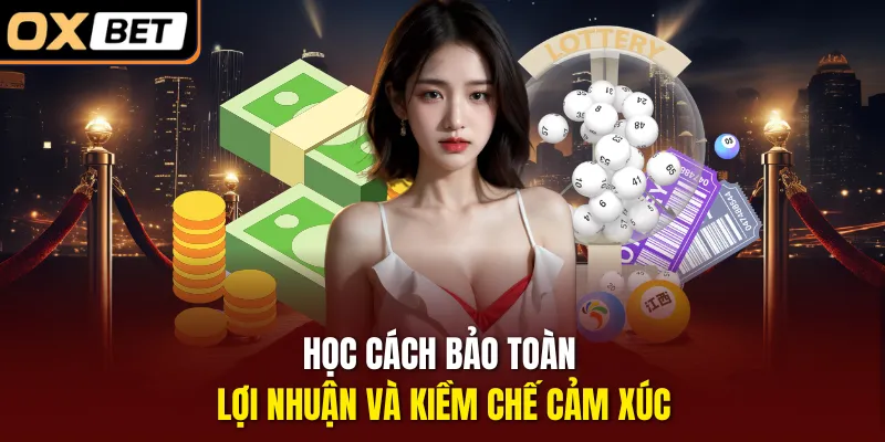 Học cách bảo toàn lợi nhuận và kiềm chế cảm xúc