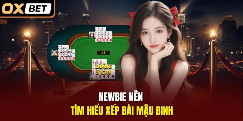 Newbie nên tìm hiểu xếp bài Mậu Binh