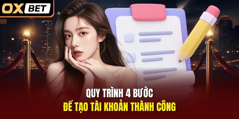 Quy trình 4 bước để tạo tài khoản thành công
