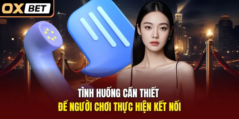 Tình huống cần thiết để người chơi thực hiện kết nối